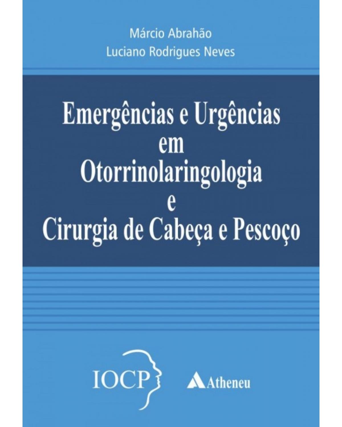 Emergências e urgências em otorrinolaringologia e cirurgia de cabeça e pescoço - 1ª Edição