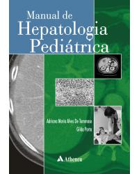 Manual de hepatologia pediátrica - 1ª Edição | 2009