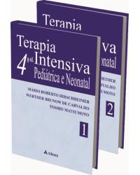 Terapia intensiva pediátrica e neonatal - Vol. 01 e Vol. 02 - 4ª Edição | 2017