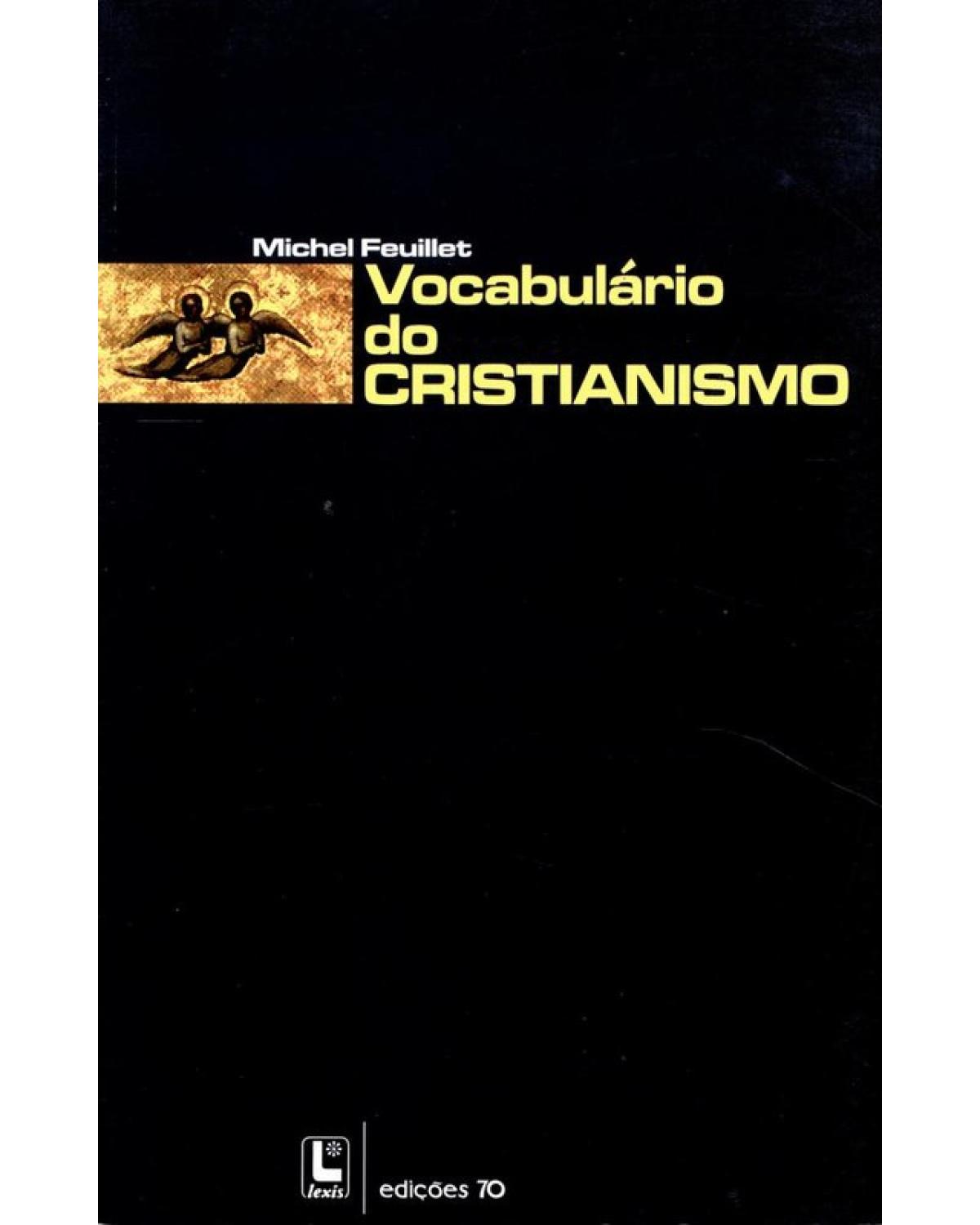 Vocabulário do cristianismo - 1ª Edição | 2002